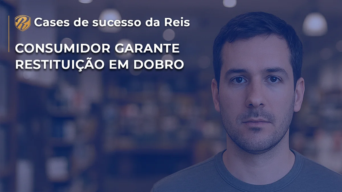Consumidor garante restituição em dobro