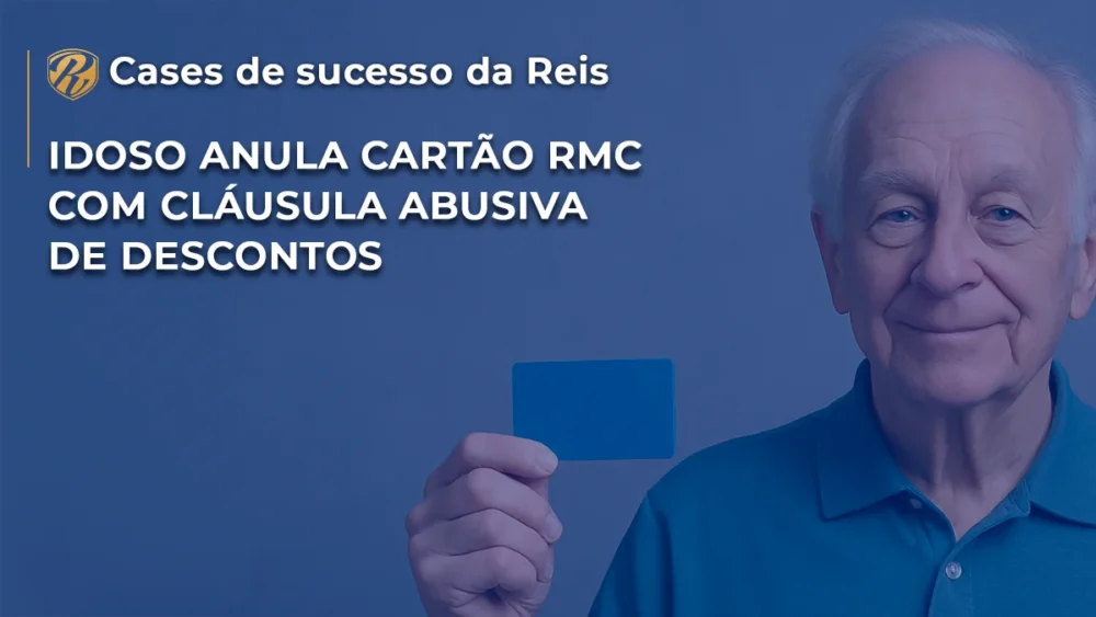 Idoso anula cartão RMC com cláusula abusiva de descontos 1 cartão RMC