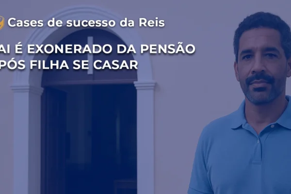Pai é exonerado da pensão após filha se casar