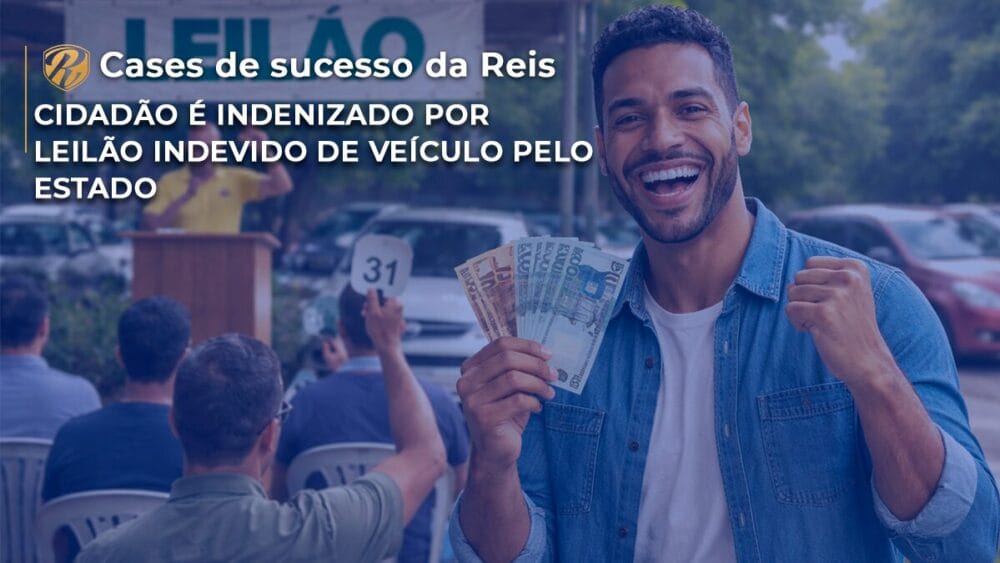 Cidadão é indenizado por leilão indevido de veículo pelo Estado 1 indenização por leilão indevido