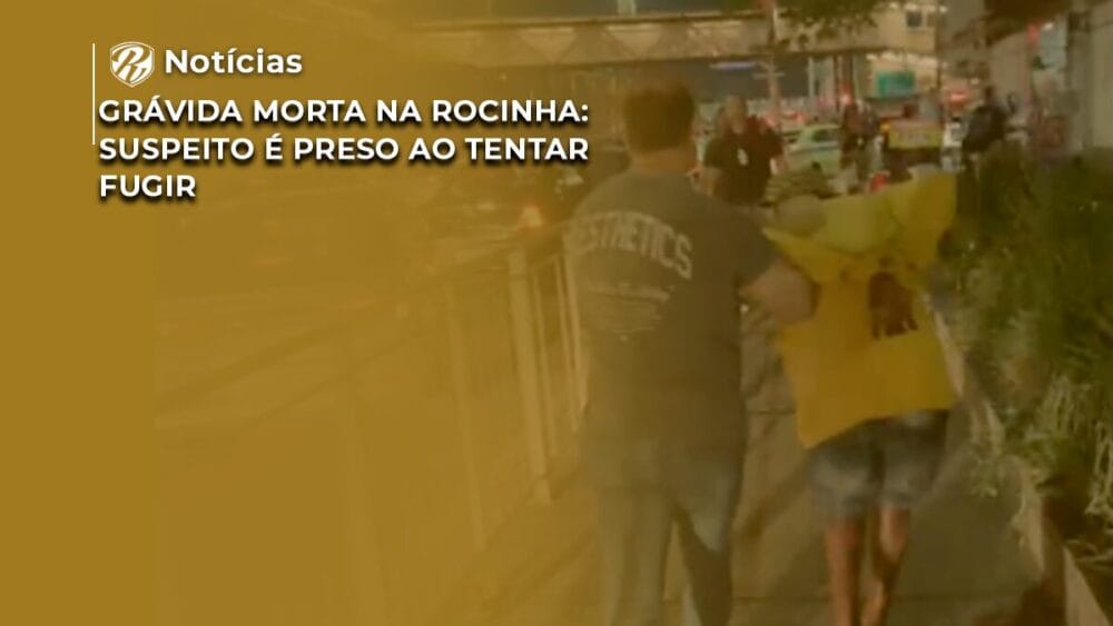 Grávida morta na Rocinha: suspeito é preso ao tentar fugir 1 Grávida morta na Rocinha