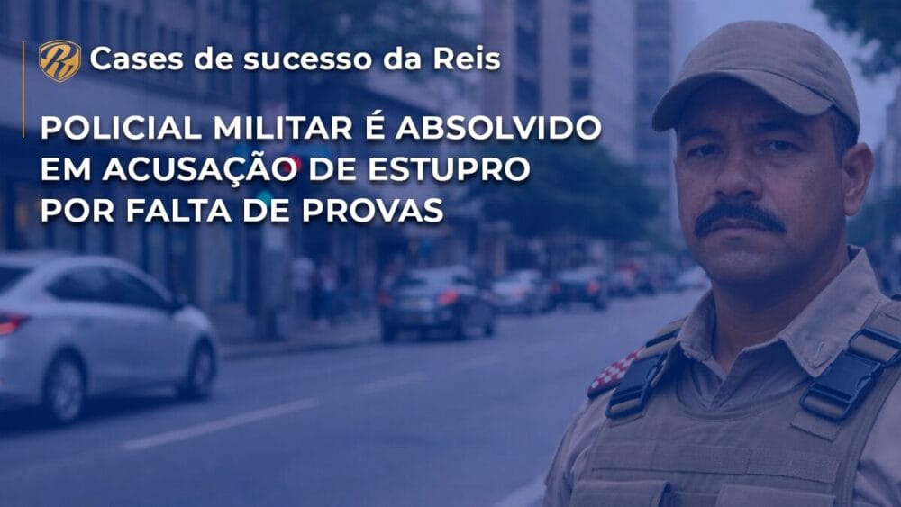 PM é absolvido em acusação de estupro por falta de provas 1 CASE 2 - PM é absolvido em acusação de estupro por falta de provas