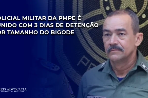 Policial Militar da PMPE é Punido com 3 Dias de Detenção por Tamanho do Bigode WP