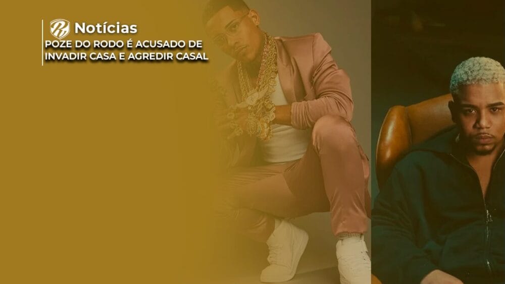 Poze do Rodo é acusado de invadir casa e agredir casal! 1 Poze do Rodo