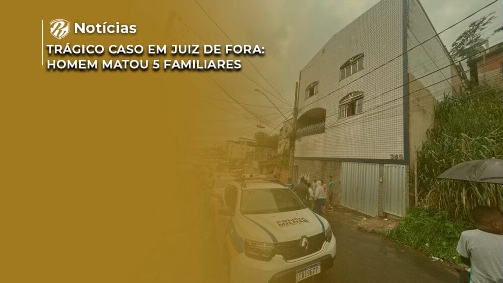 Trágico caso em Juiz de Fora: homem matou 5 familiares (2026) 1 homem matou 5 familiares