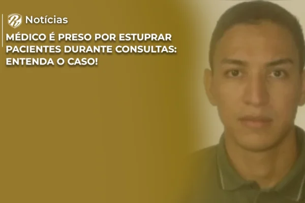 Médico preso por estuprar