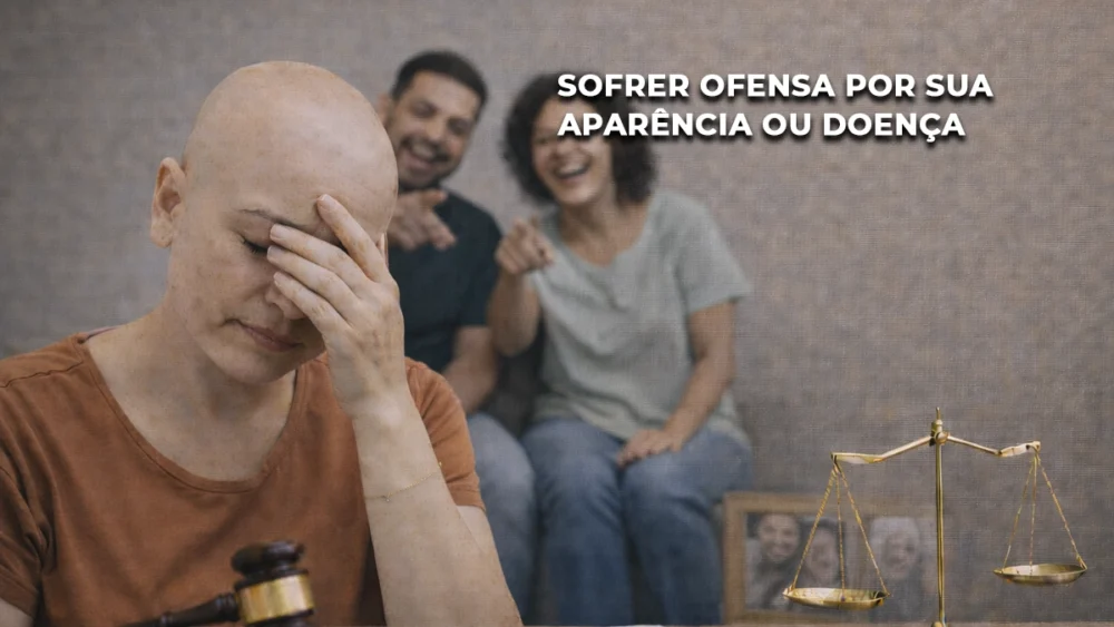 Sofrer ofensa por sua aparência ou doença