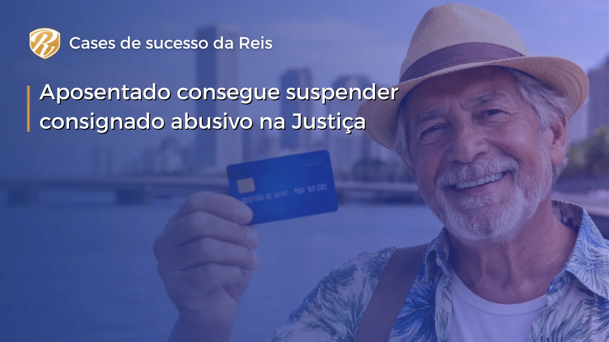 Aposentado consegue suspender consignado abusivo na Justiça