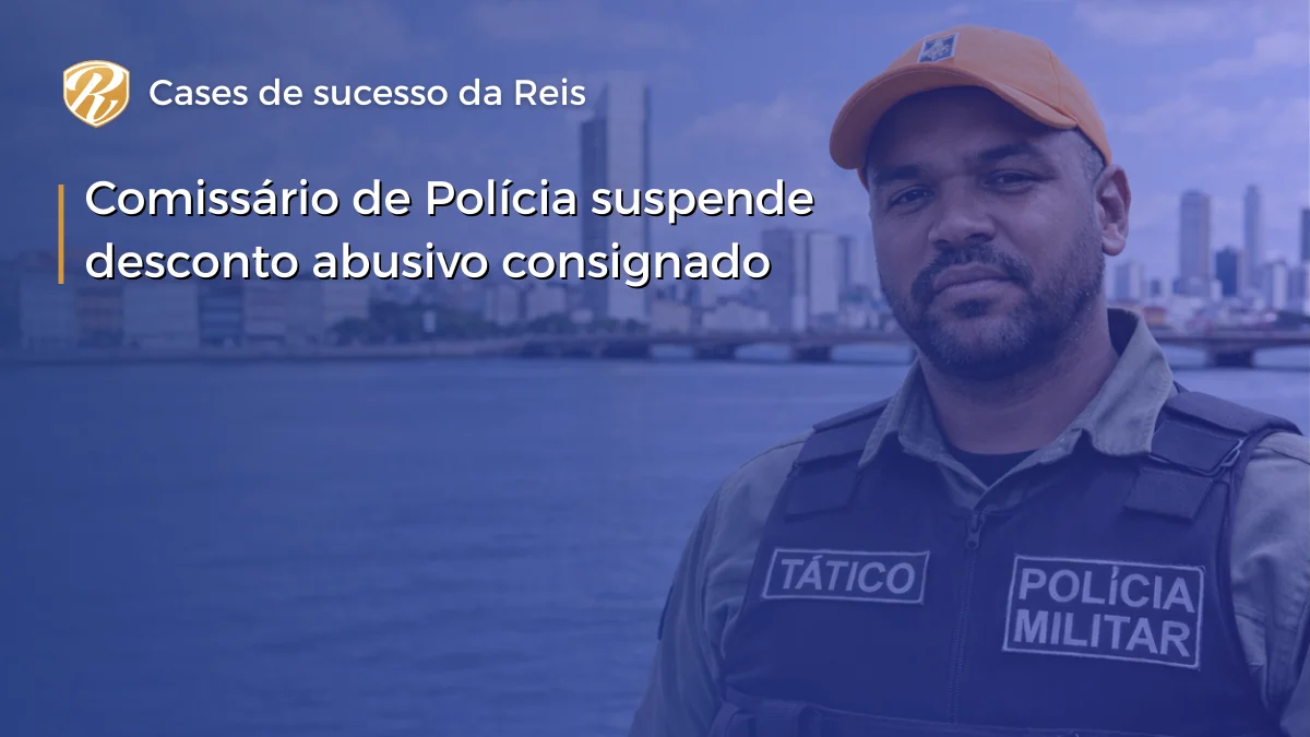 Comissário de Polícia suspende desconto abusivo consignado