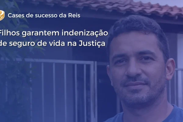 Filhos garantem indenização de seguro de vida na Justiça