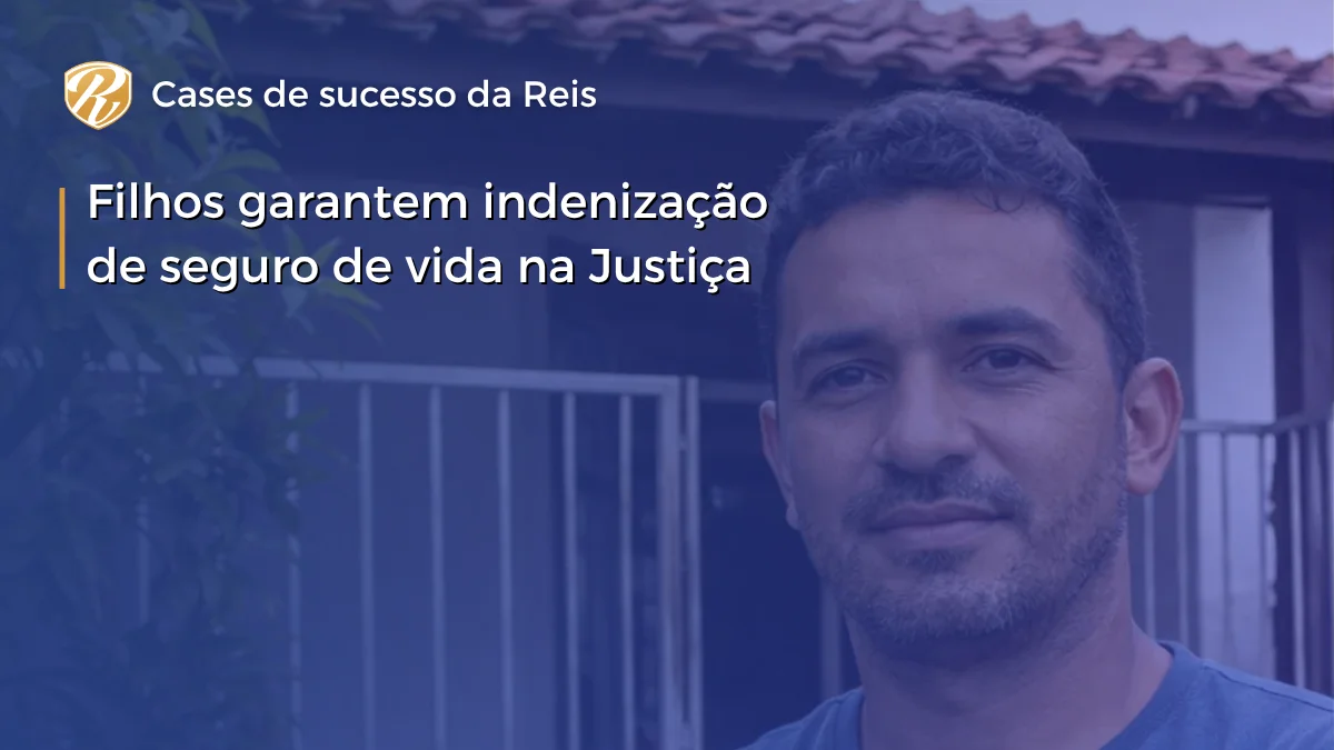 Filhos garantem indenização de seguro de vida na Justiça