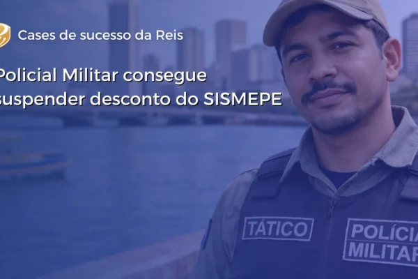 Policial Militar consegue suspender desconto do SISMEPE