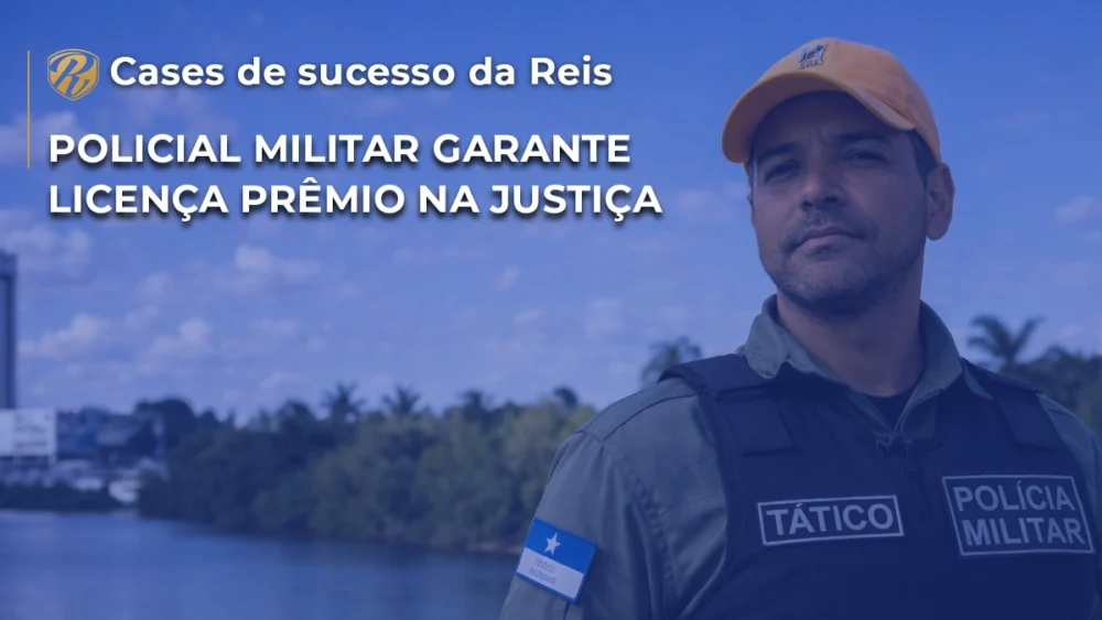Policial Militar garante Licença Prêmio na Justiça! 1 Licença Prêmio