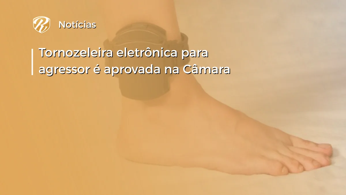 tornozeleira eletrônica para agressores