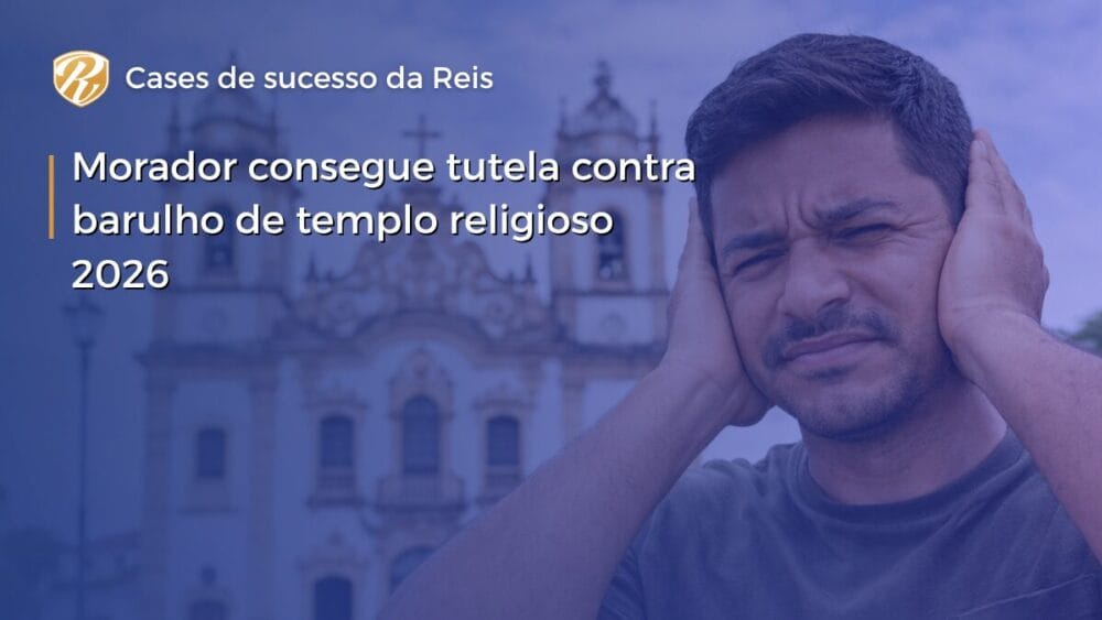 Morador ganha tutela contra barulho de templo religioso 2026 1 tutela contra barulho