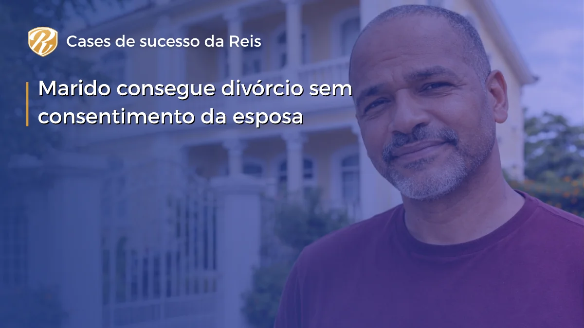 Marido consegue divórcio sem consentimento da esposa