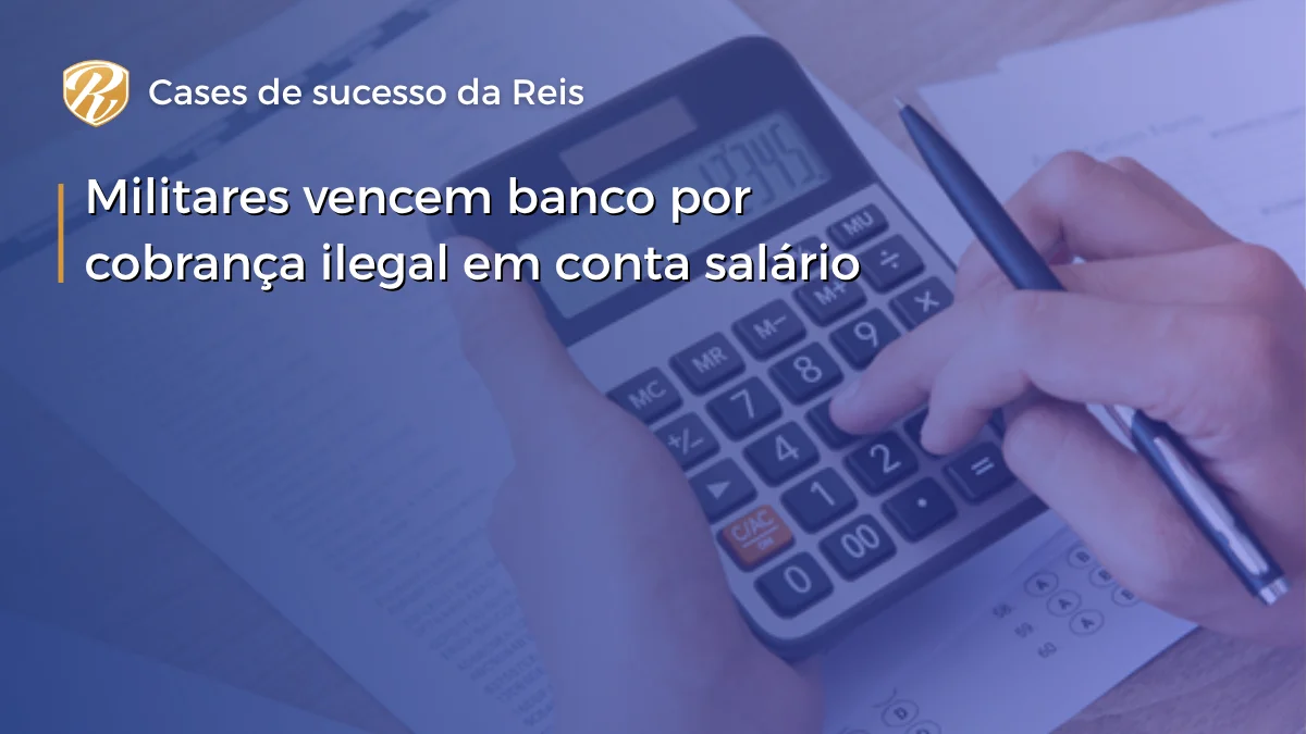 Militares vencem banco por cobrança ilegal em conta salário