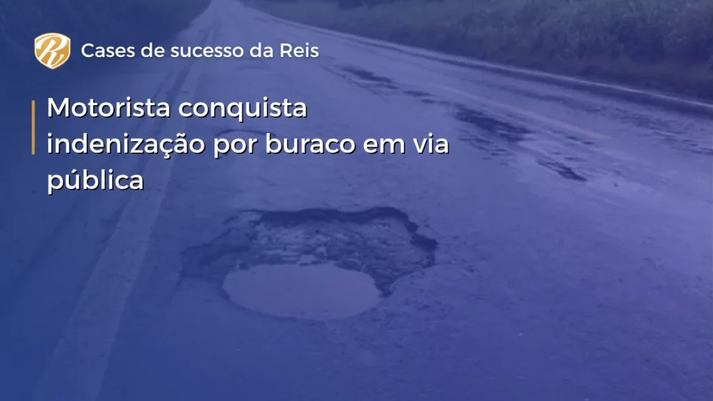 Motorista conquista indenização por buraco em via pública