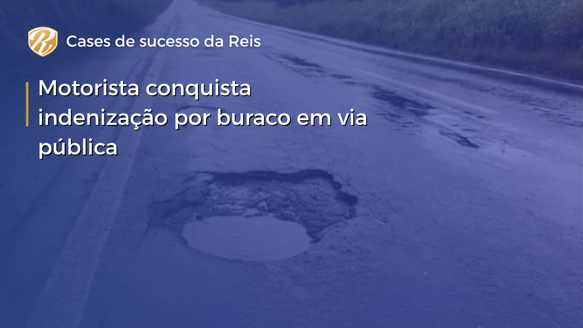 Motorista conquista indenização por buraco em via pública