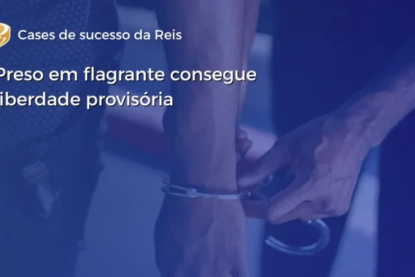 Preso em flagrante consegue liberdade provisória