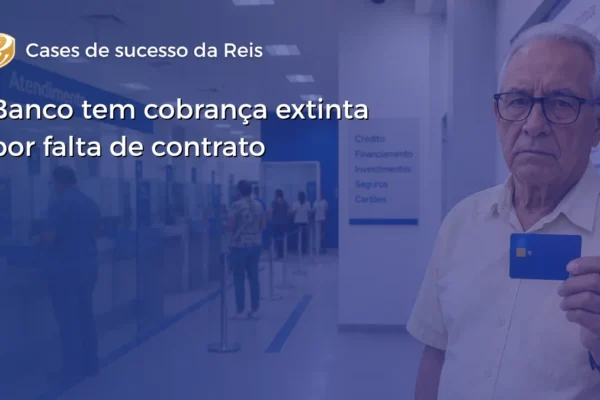 Banco tem cobrança extinta por falta de contrato