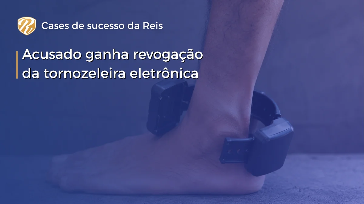 CASE revogação da tornozeleira WP