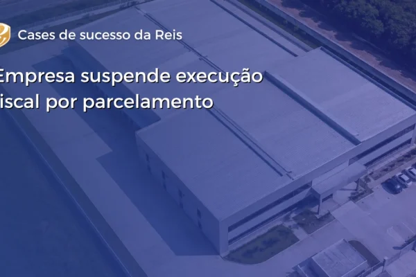 Empresa suspende execucao fiscal WP