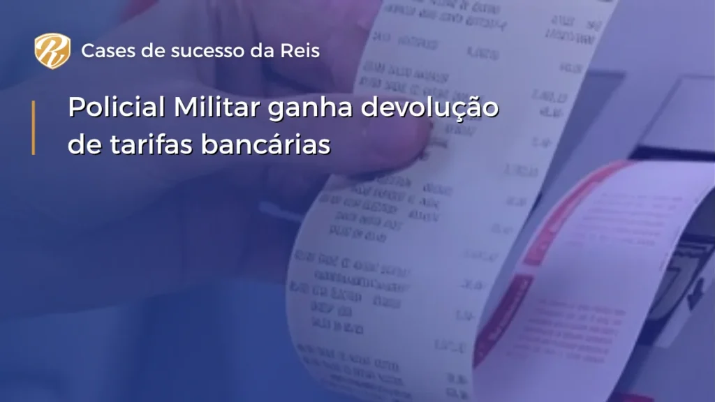 Tarifas Bancárias: Policial Militar Ganha Devolução