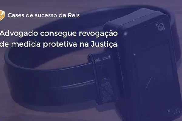 CASE revogação de medida protetiva WP
